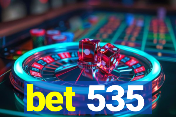 bet 535